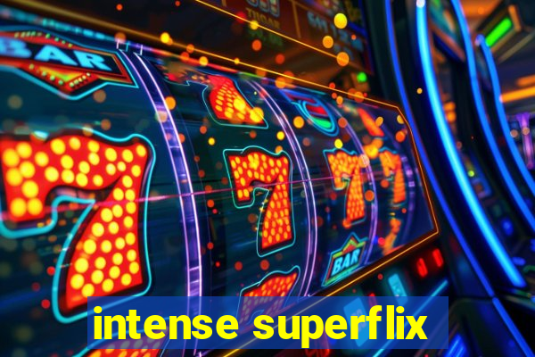 intense superflix